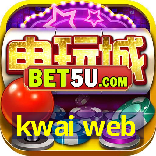 kwai web